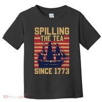Fun Spilling The Tea Since 1773 Teaching History Patriotic Toddler T-Shirt thumb 0