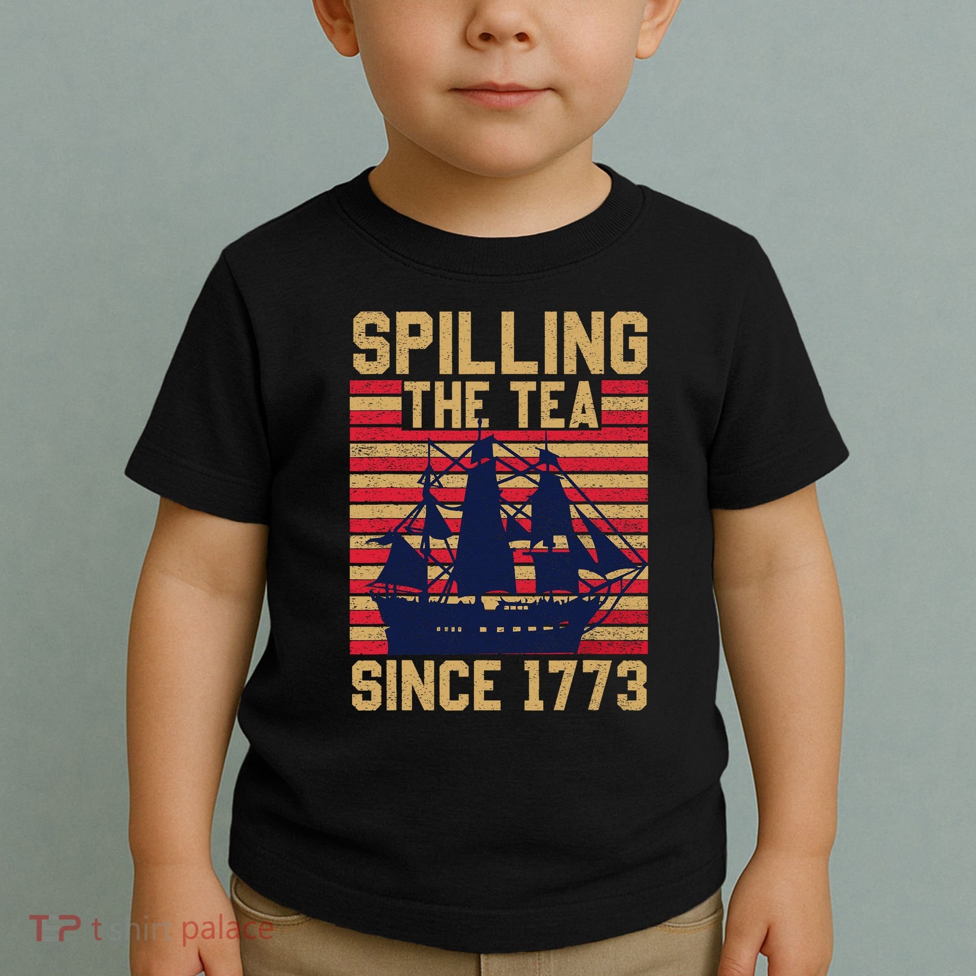 Fun Spilling The Tea Since 1773 Teaching History Patriotic Toddler T-Shirt