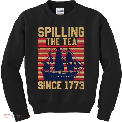 Fun Spilling The Tea Since 1773 Teaching History Patriotic Kids Sweatshirt