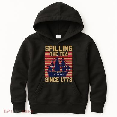 Fun Spilling The Tea Since 1773 Teaching History Patriotic Kids Hoodie