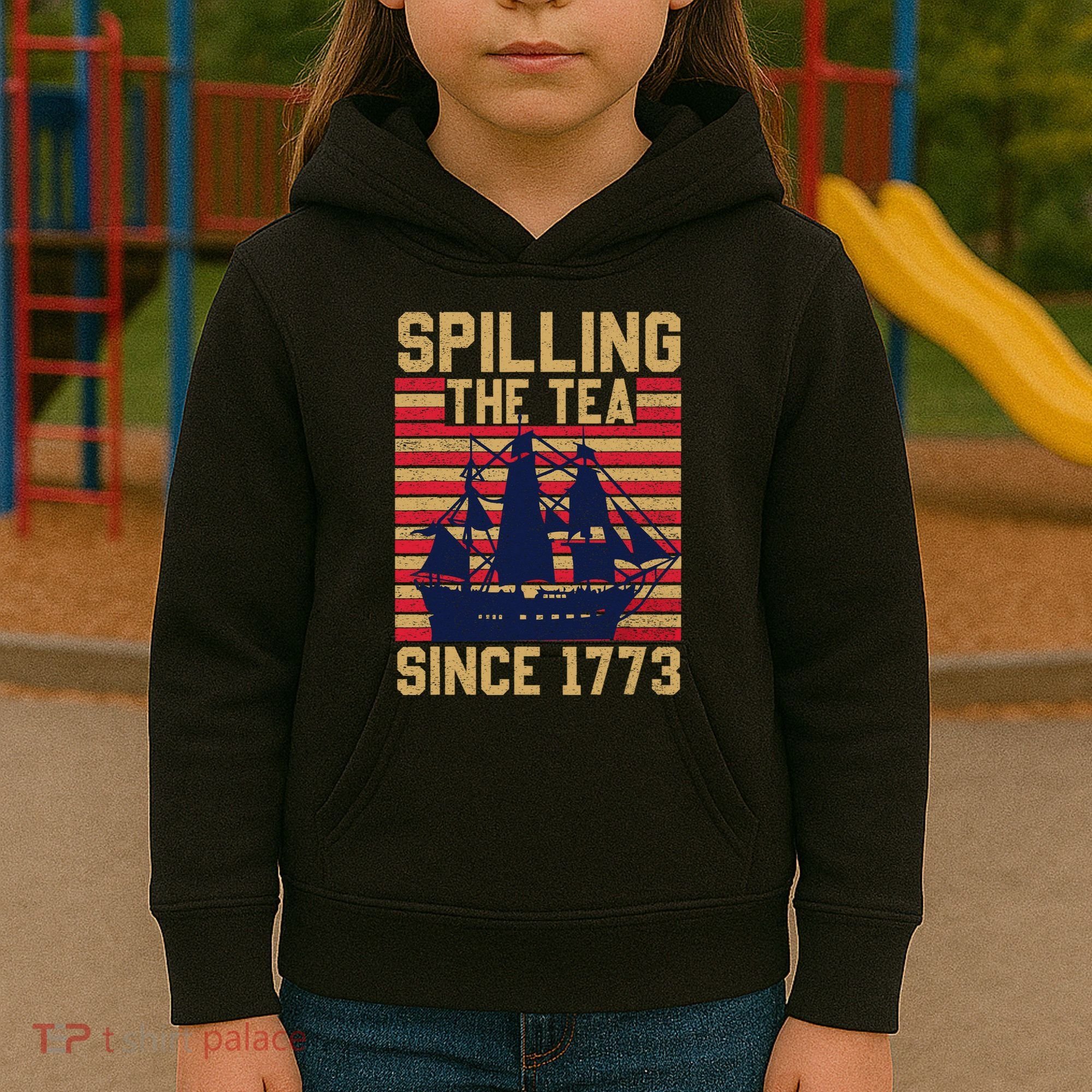 Fun Spilling The Tea Since 1773 Teaching History Patriotic Kids Hoodie