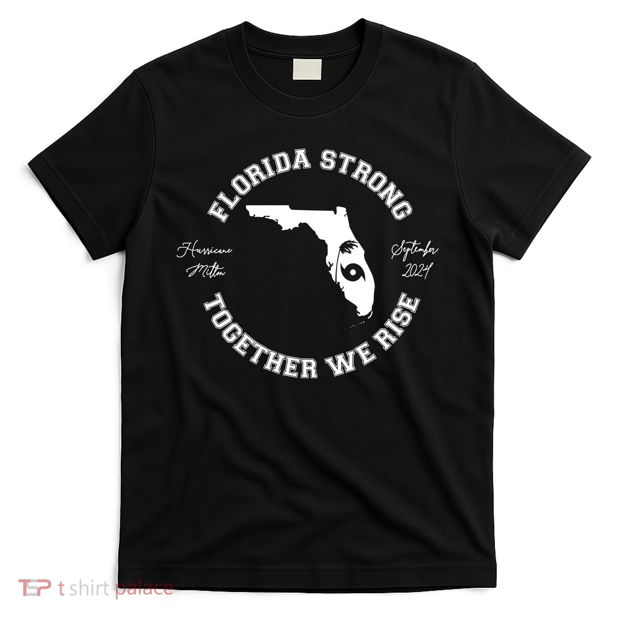 Florida Strong Together We Rise Hurricane Milton September 2024 T-Shirt