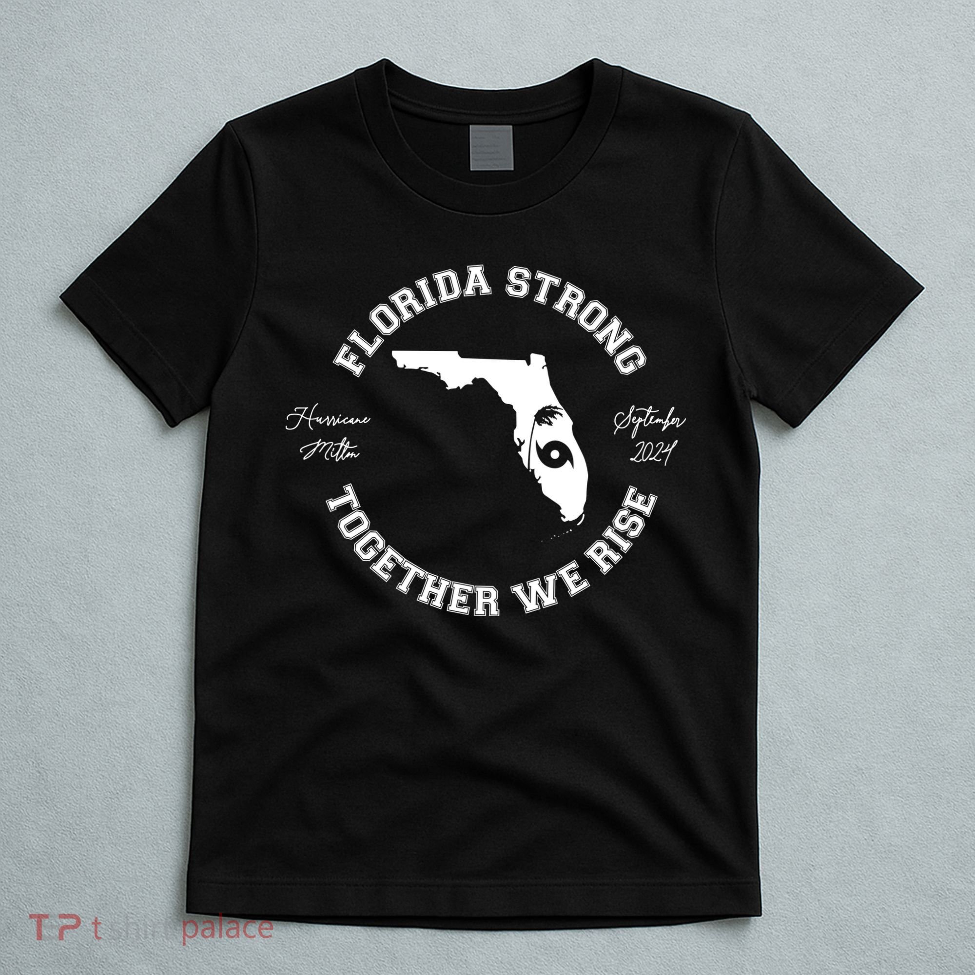 Florida Strong Together We Rise Hurricane Milton September 2024 T-Shirt