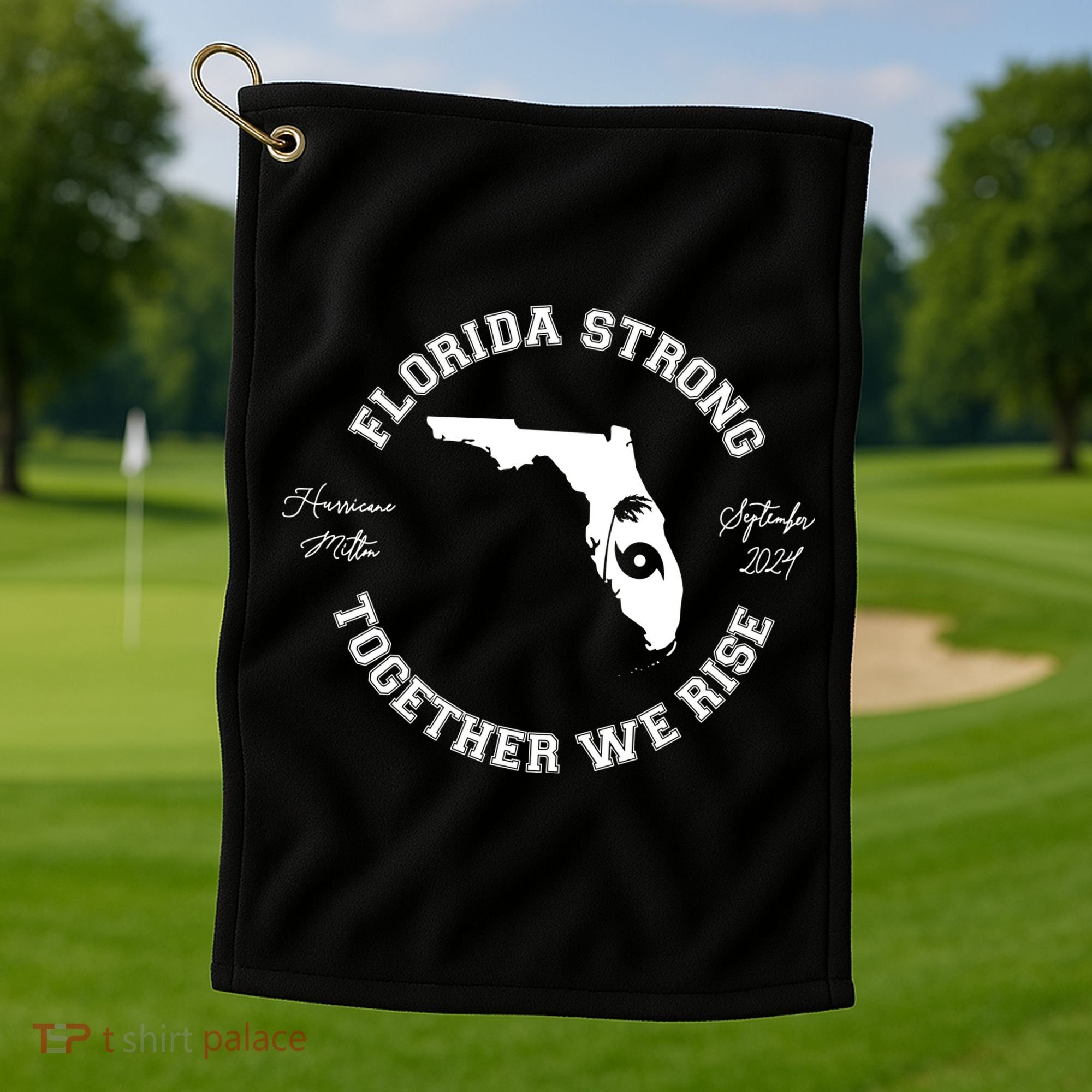 Florida Strong Together We Rise Hurricane Milton September 2024 Golf Towel