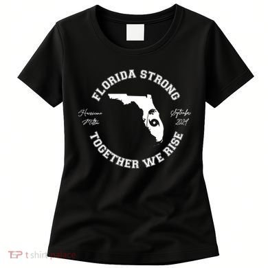 Florida Strong Together We Rise Hurricane Milton September 2024 Women's T-Shirt