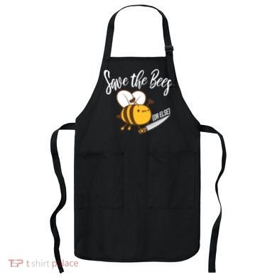 Funny Save The Bees Or Else Apron