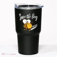 Funny Save The Bees Or Else Tumbler thumb 0
