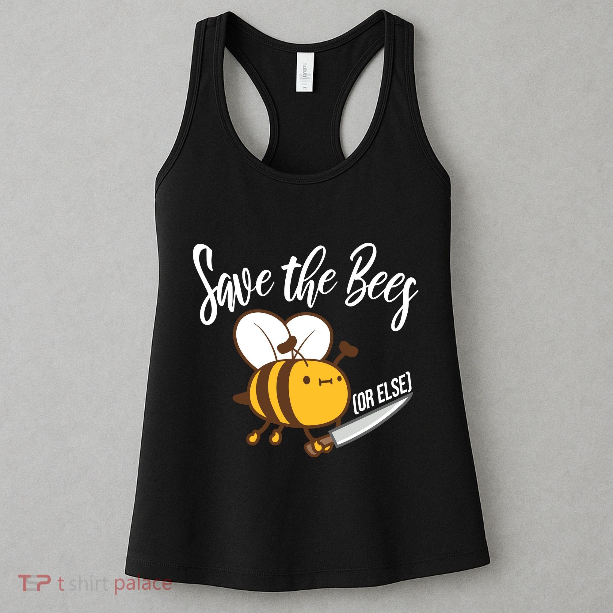 Funny Save The Bees Or Else Women's Tank Top