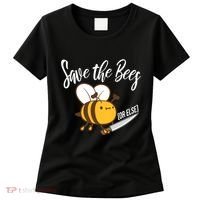 Funny Save The Bees Or Else Women's T-Shirt thumb 0