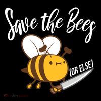 Funny Save The Bees Or Else Women's T-Shirt thumb 6