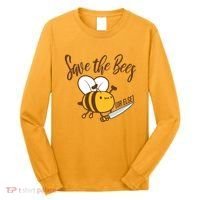 Funny Save The Bees Or Else Long Sleeve Shirt thumb 0
