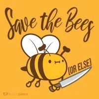 Funny Save The Bees Or Else T-Shirt thumb 7