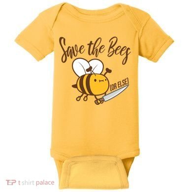 Funny Save The Bees Or Else Baby Bodysuit