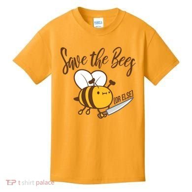 Funny Save The Bees Or Else Kids T-Shirt