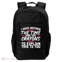Funny Sarcasm Tee, Sarcastic Humor, Time Nor Crayons Backpack thumb 0