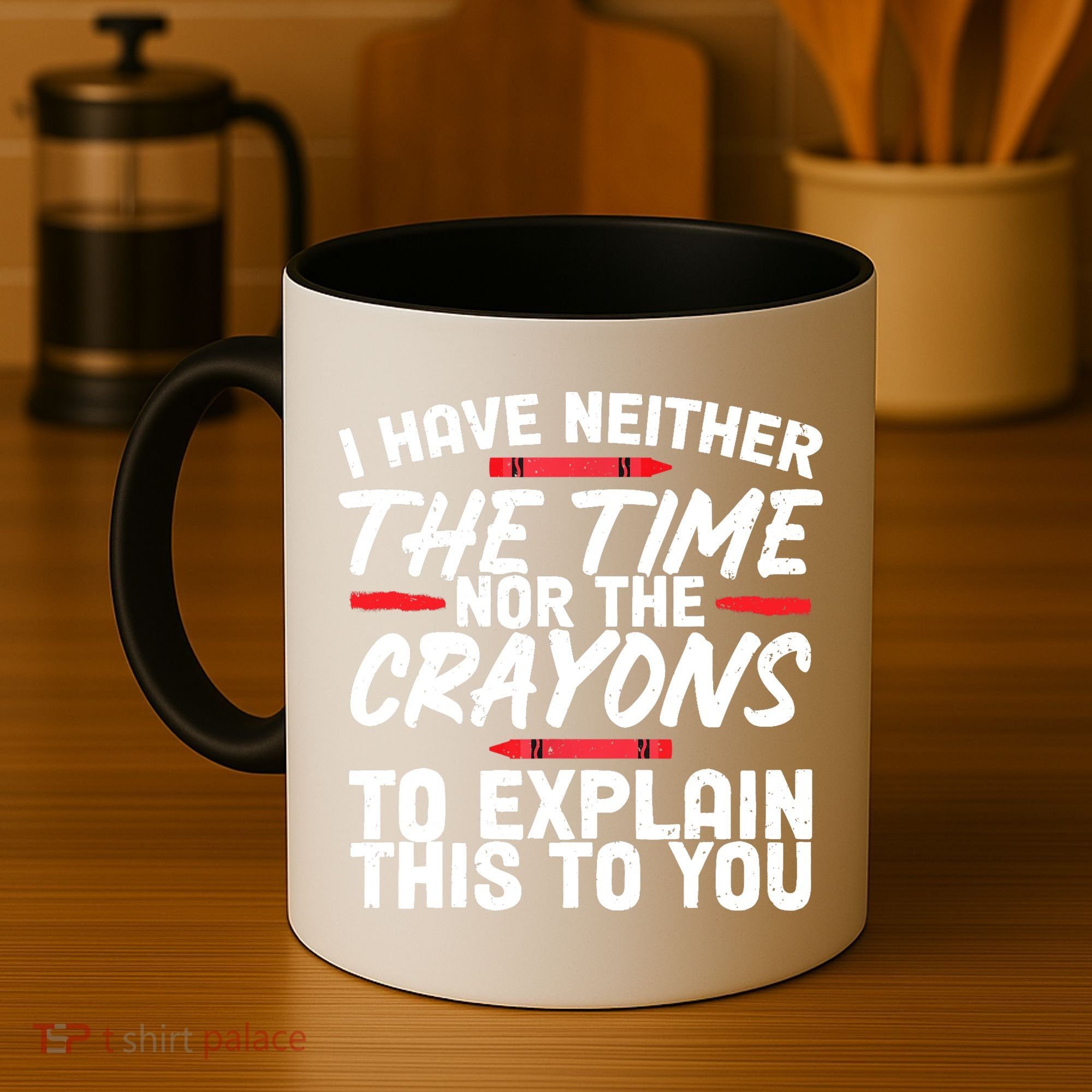 Funny Sarcasm Tee, Sarcastic Humor, Time Nor Crayons Coffee Mug