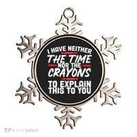Funny Sarcasm Tee, Sarcastic Humor, Time Nor Crayons Ornament thumb 0