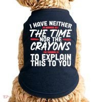 Funny Sarcasm Tee, Sarcastic Humor, Time Nor Crayons Doggie Tank thumb 0