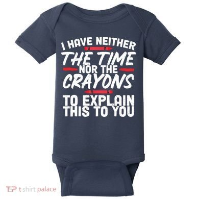 Funny Sarcasm Tee, Sarcastic Humor, Time Nor Crayons Baby Bodysuit
