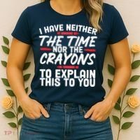 Funny Sarcasm Tee, Sarcastic Humor, Time Nor Crayons Women's T-Shirt thumb 2