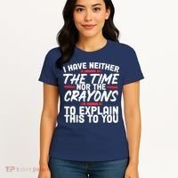 Funny Sarcasm Tee, Sarcastic Humor, Time Nor Crayons Women's T-Shirt thumb 4