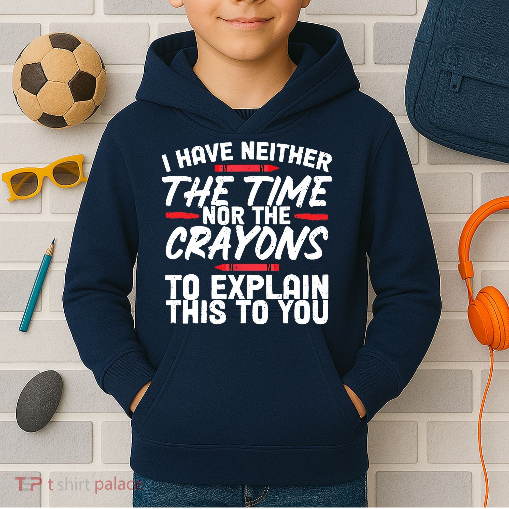 Funny Sarcasm Tee, Sarcastic Humor, Time Nor Crayons Kids Hoodie