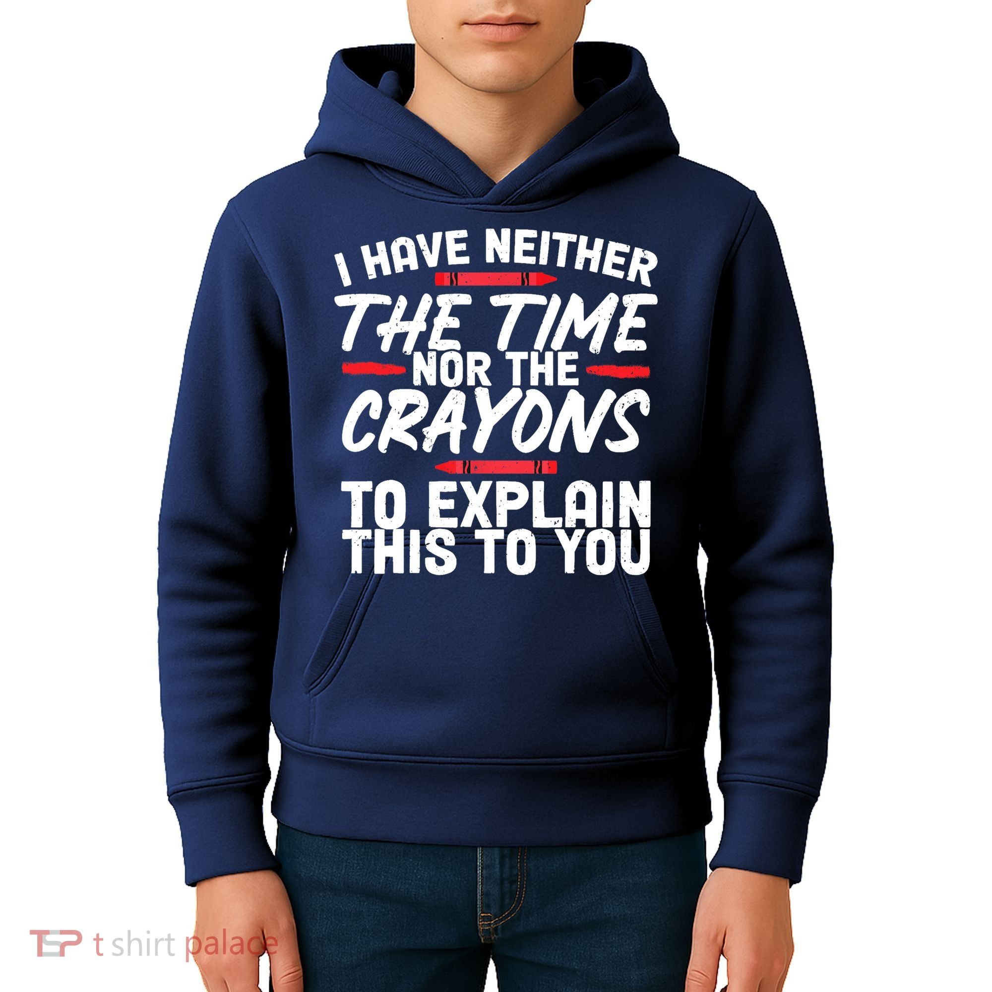 Funny Sarcasm Tee, Sarcastic Humor, Time Nor Crayons Kids Hoodie