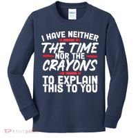 Funny Sarcasm Tee, Sarcastic Humor, Time Nor Crayons Kids Long Sleeve Shirt thumb 0