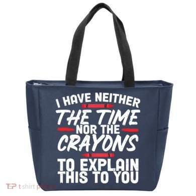 Funny Sarcasm Tee, Sarcastic Humor, Time Nor Crayons Tote Bag