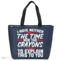 Funny Sarcasm Tee, Sarcastic Humor, Time Nor Crayons Tote Bag thumb 0