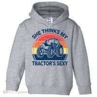 Farm She Thinks My Tractors Sexy Men Gift Funny Farmer Toddler Hoodie thumb 0