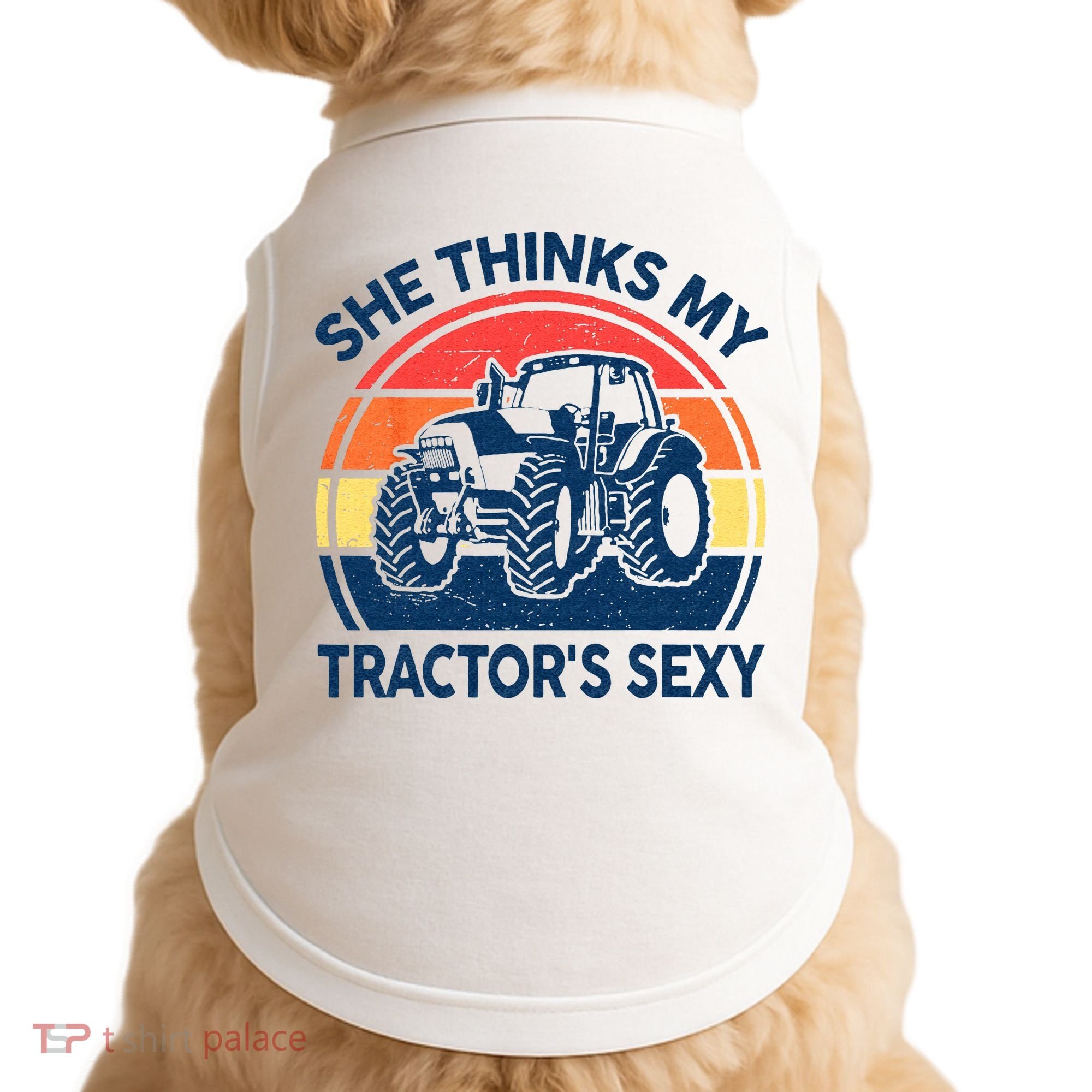 Farm She Thinks My Tractors Sexy Men Gift Funny Farmer Doggie Tank
