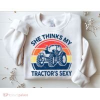 Farm She Thinks My Tractors Sexy Men Gift Funny Farmer Sweatshirt thumb 2