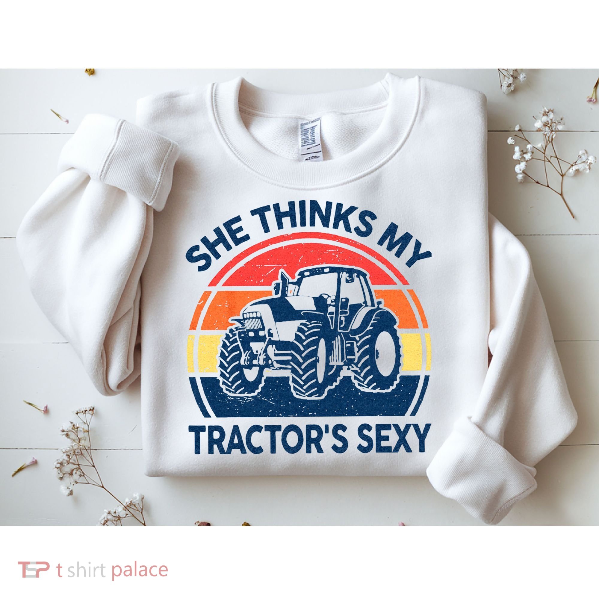 Farm She Thinks My Tractors Sexy Men Gift Funny Farmer Sweatshirt