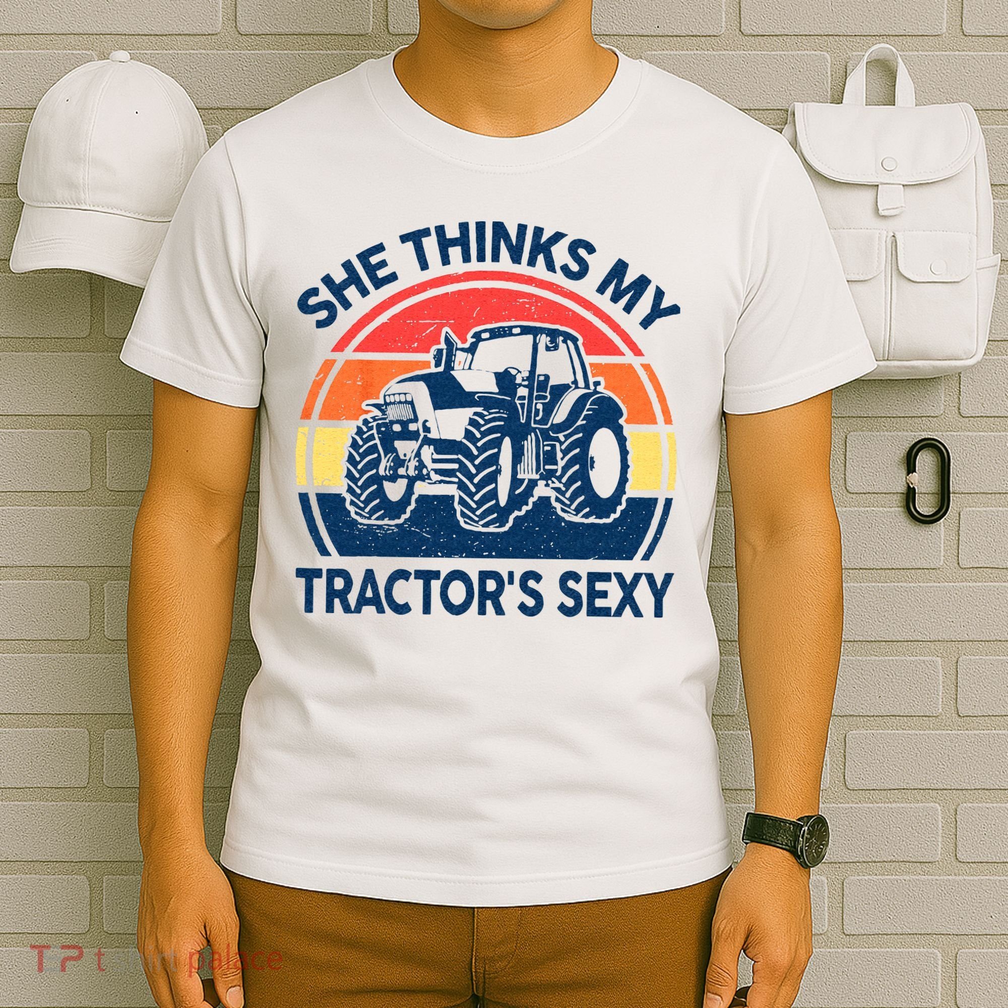 Farm She Thinks My Tractors Sexy Men Gift Funny Farmer T-Shirt