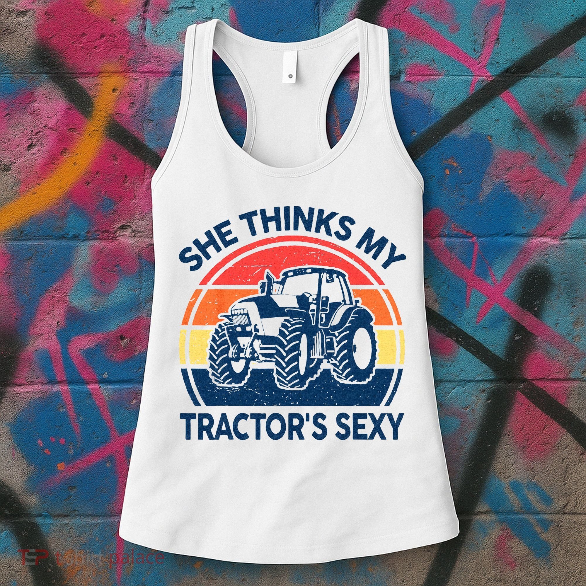 Farm She Thinks My Tractors Sexy Men Gift Funny Farmer Women's Tank Top