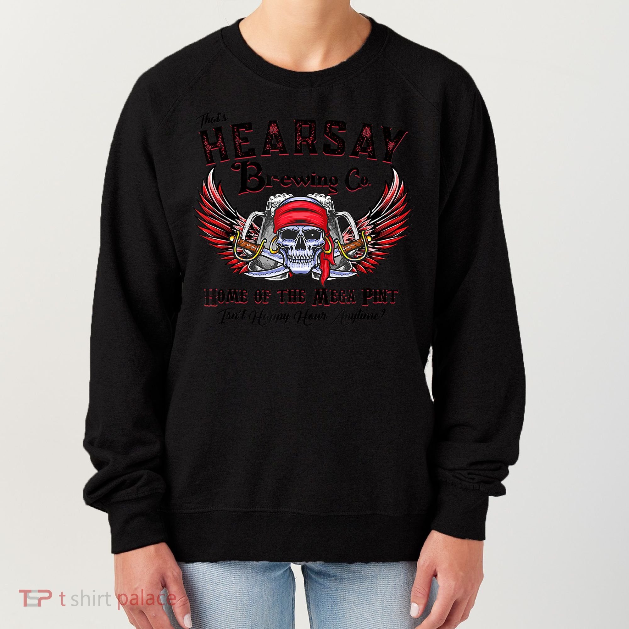 Funny Skull That's Hearsay Brewing Co Home Of The Mega Pint Women's Sweatshirt