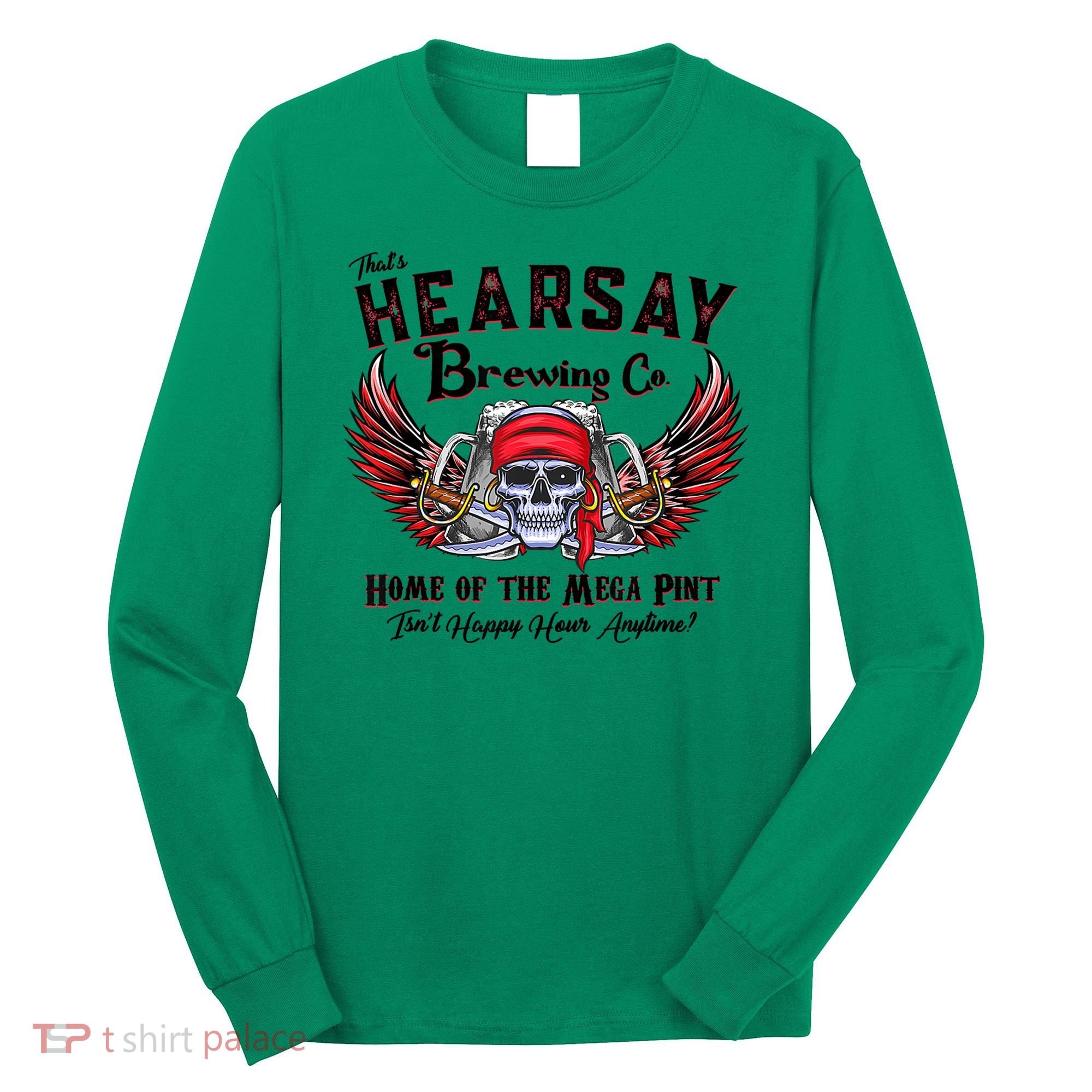 Funny Skull That's Hearsay Brewing Co Home Of The Mega Pint Long Sleeve Shirt