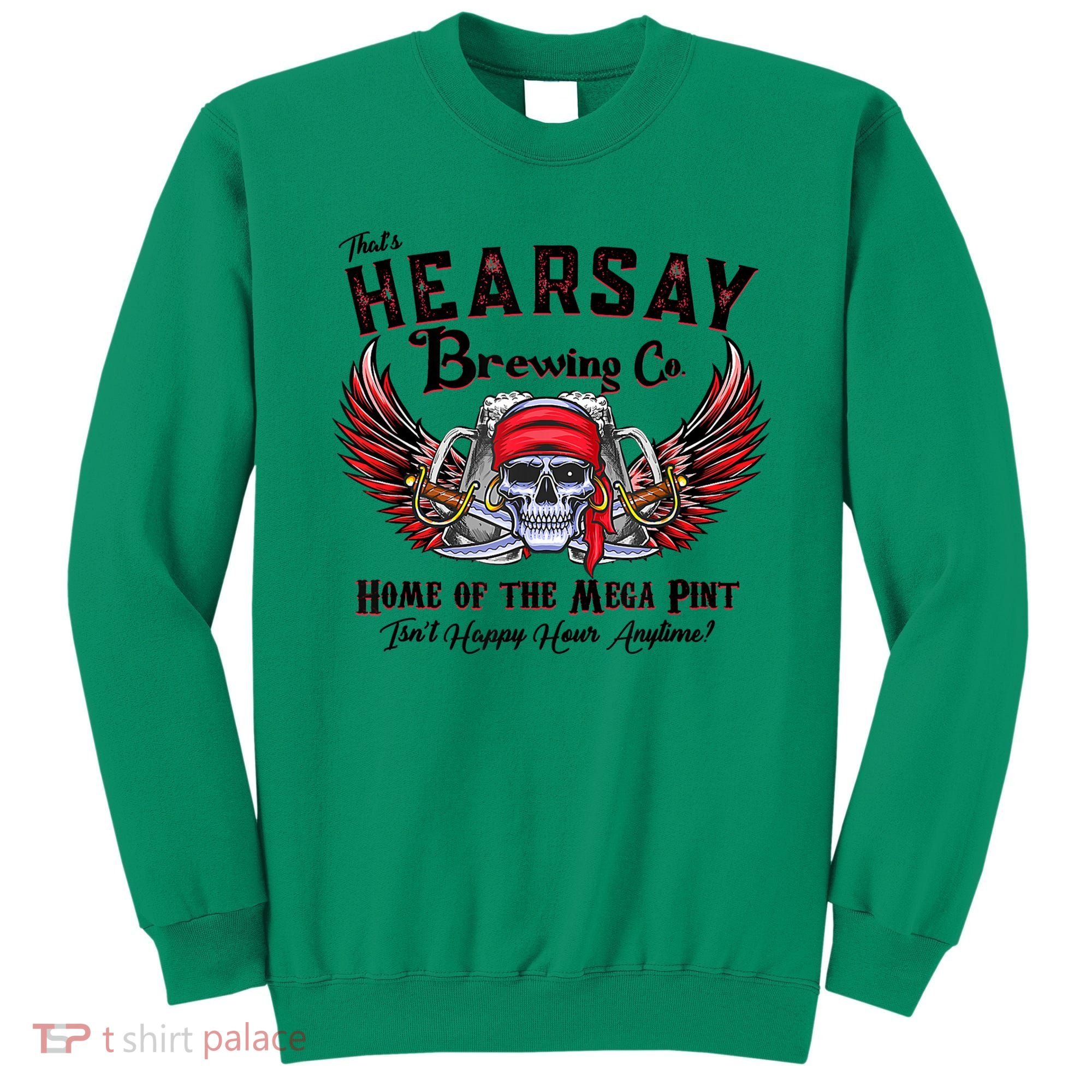 Funny Skull That's Hearsay Brewing Co Home Of The Mega Pint Sweatshirt
