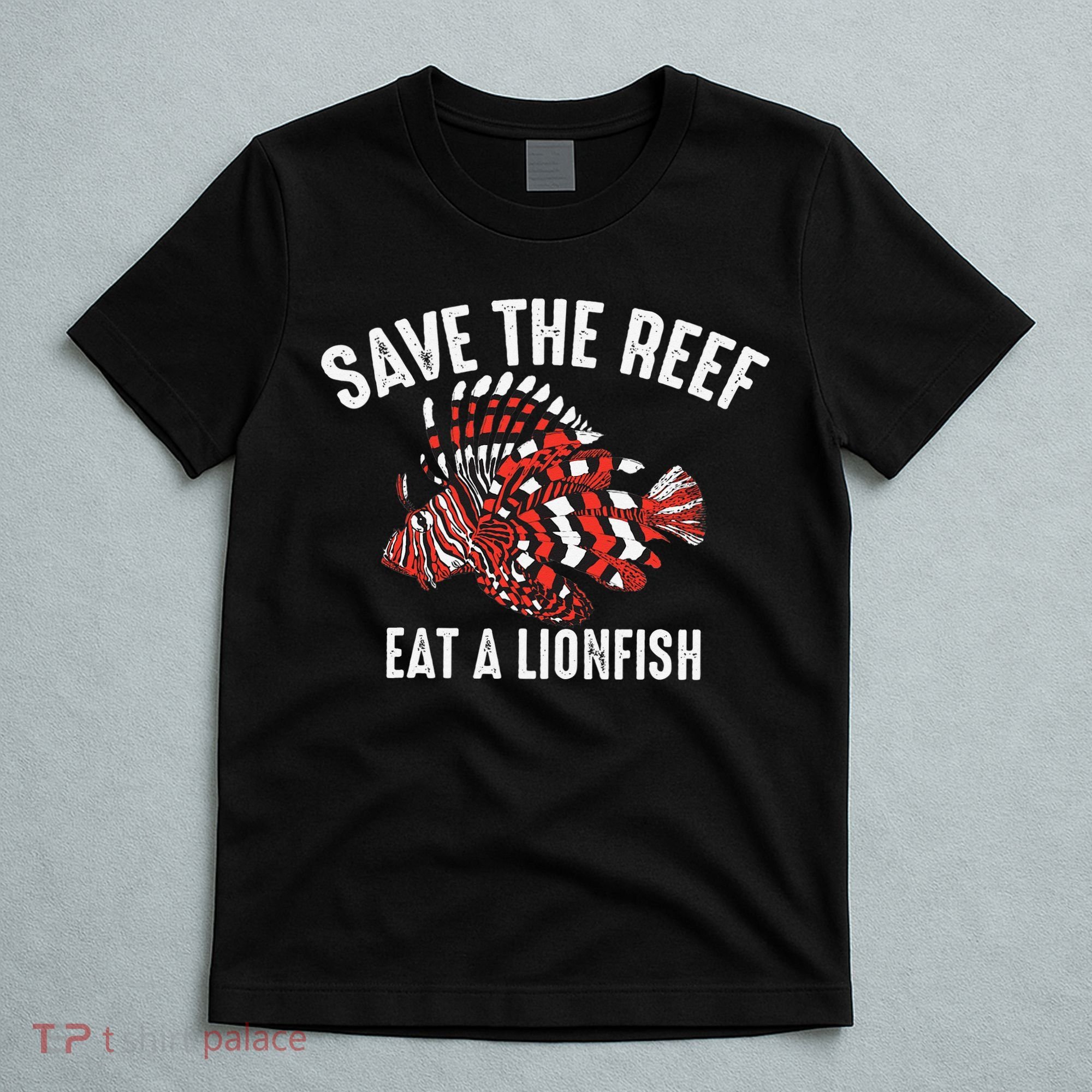 Funny Save The Reef Eat A Lionfish Cute Sea Rock Diver Gift T-Shirt