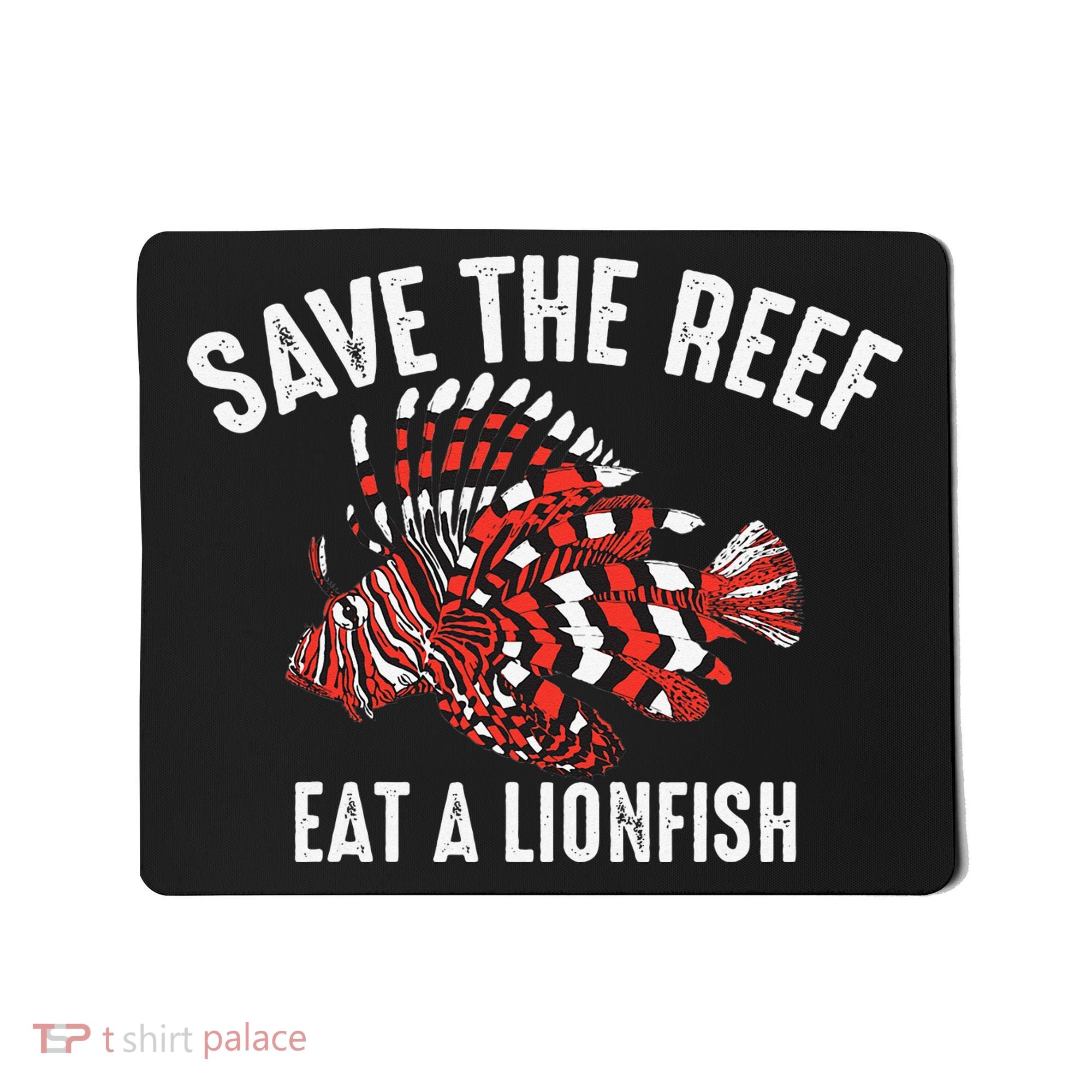 Funny Save The Reef Eat A Lionfish Cute Sea Rock Diver Gift Mousepad