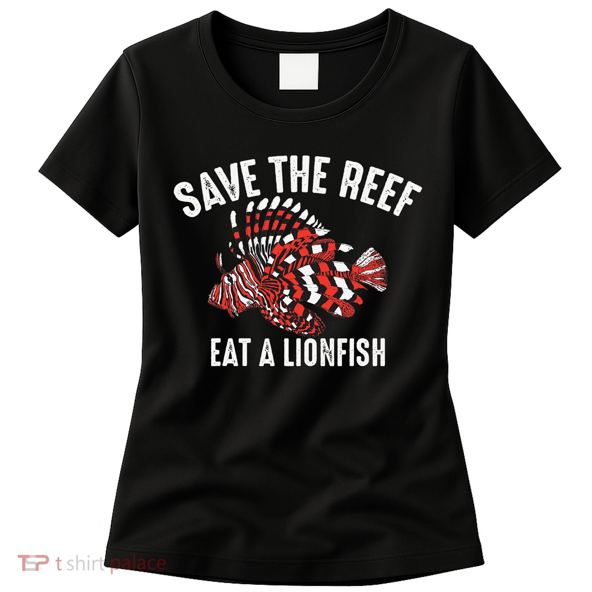 Funny Save The Reef Eat A Lionfish Cute Sea Rock Diver Gift Women's T-Shirt