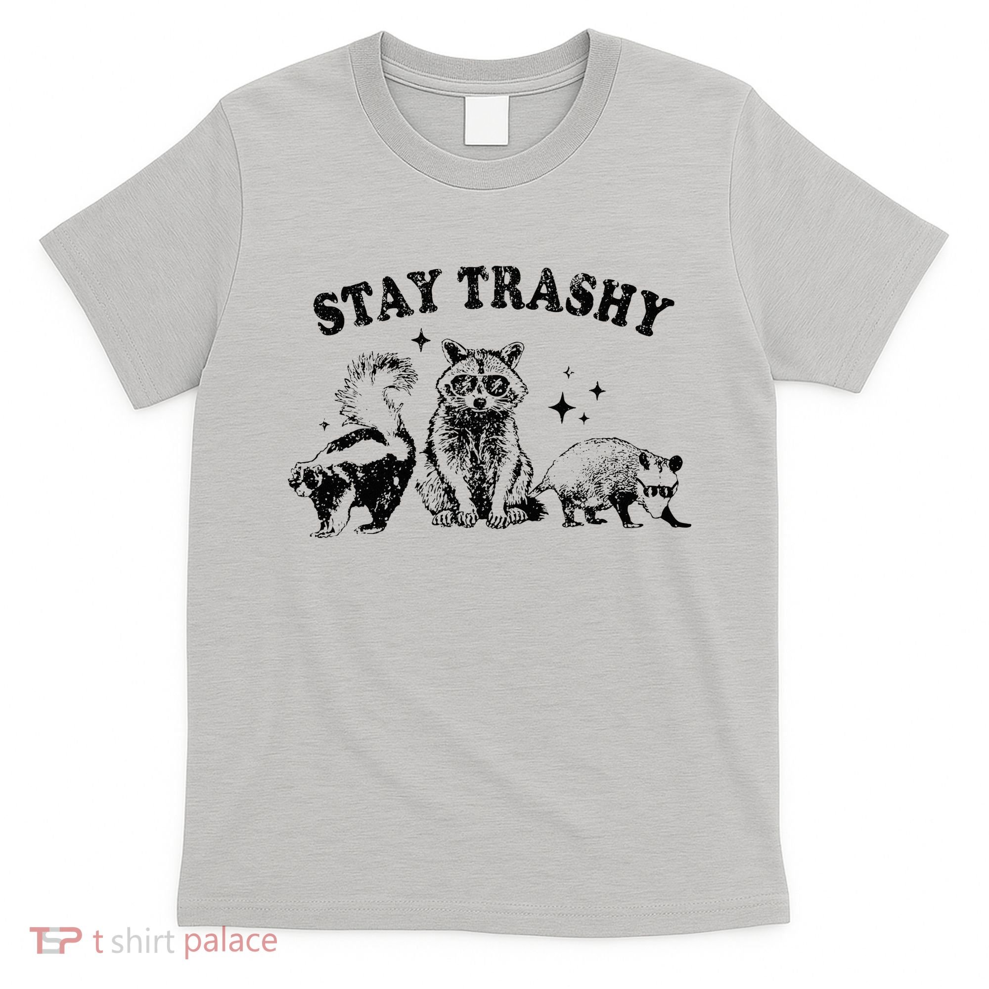 Funny Stay Trashy Raccoons Opossums Possums Animals Lover T-Shirt