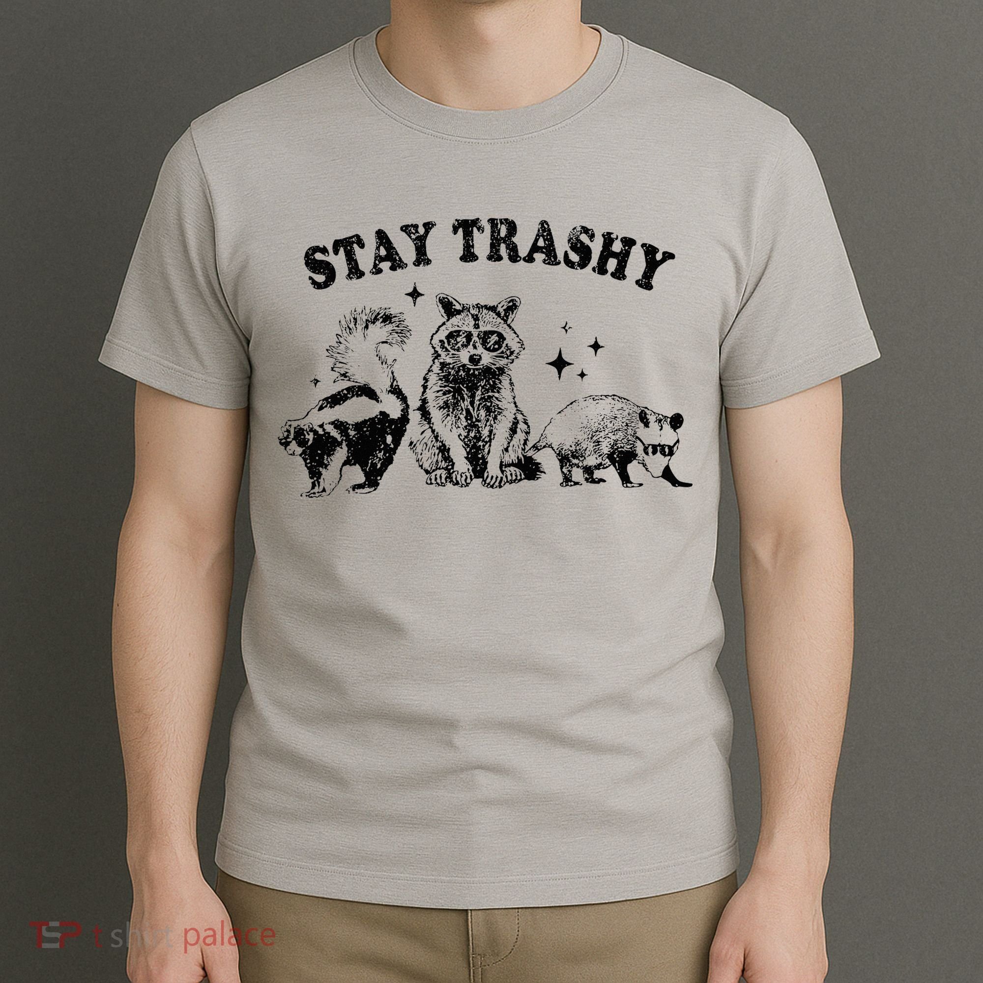Funny Stay Trashy Raccoons Opossums Possums Animals Lover T-Shirt