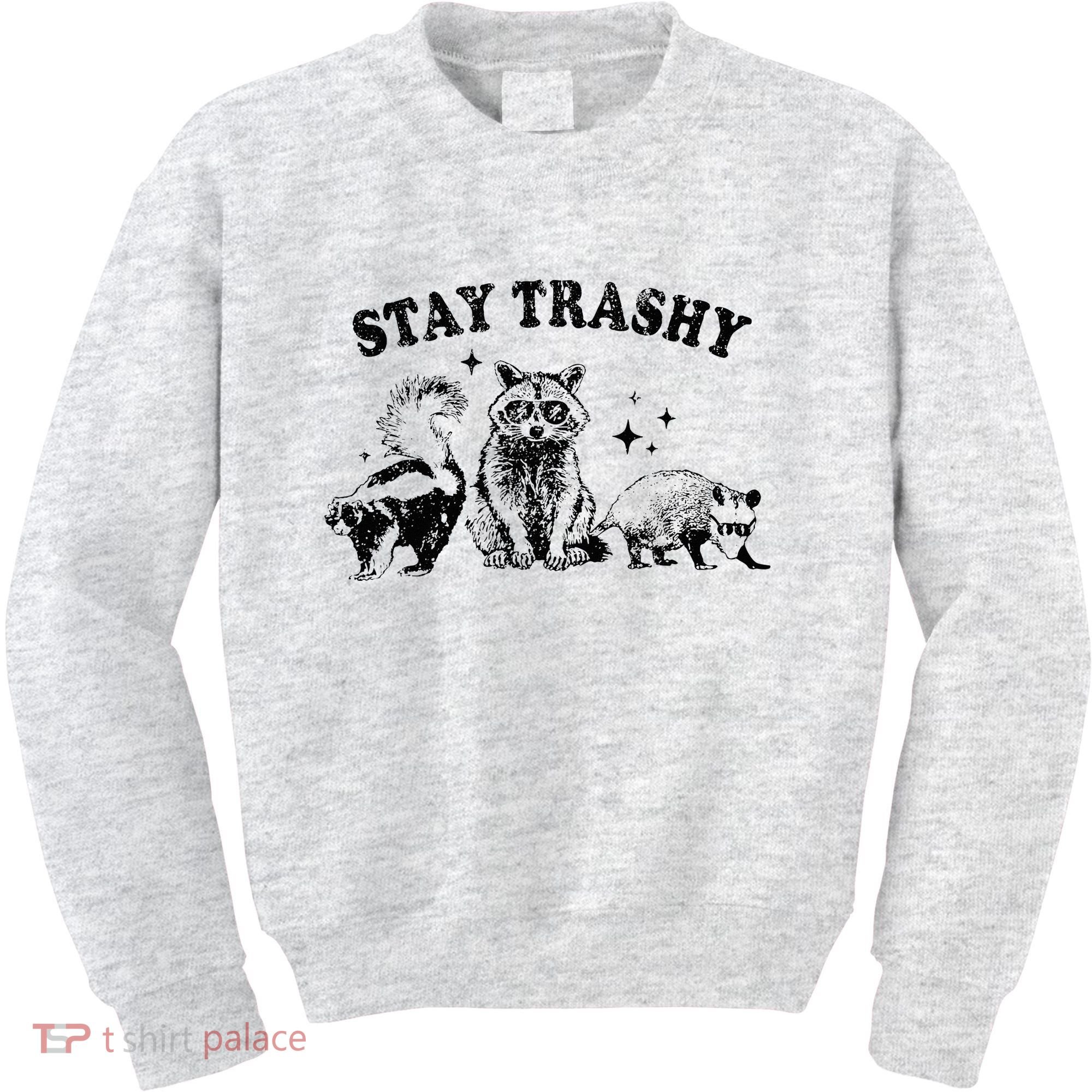 Funny Stay Trashy Raccoons Opossums Possums Animals Lover Kids Sweatshirt