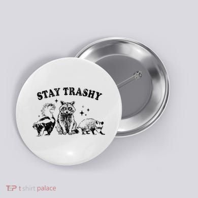 Funny Stay Trashy Raccoons Opossums Possums Animals Lover Button