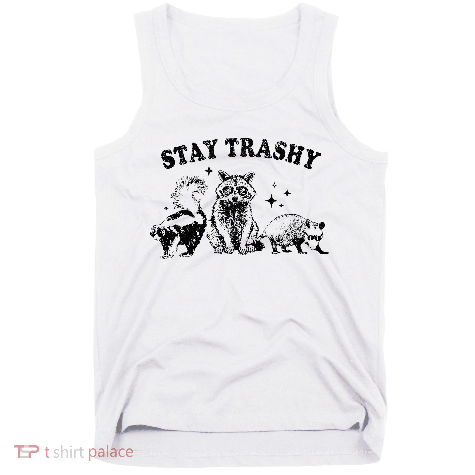 Funny Stay Trashy Raccoons Opossums Possums Animals Lover Tank Top