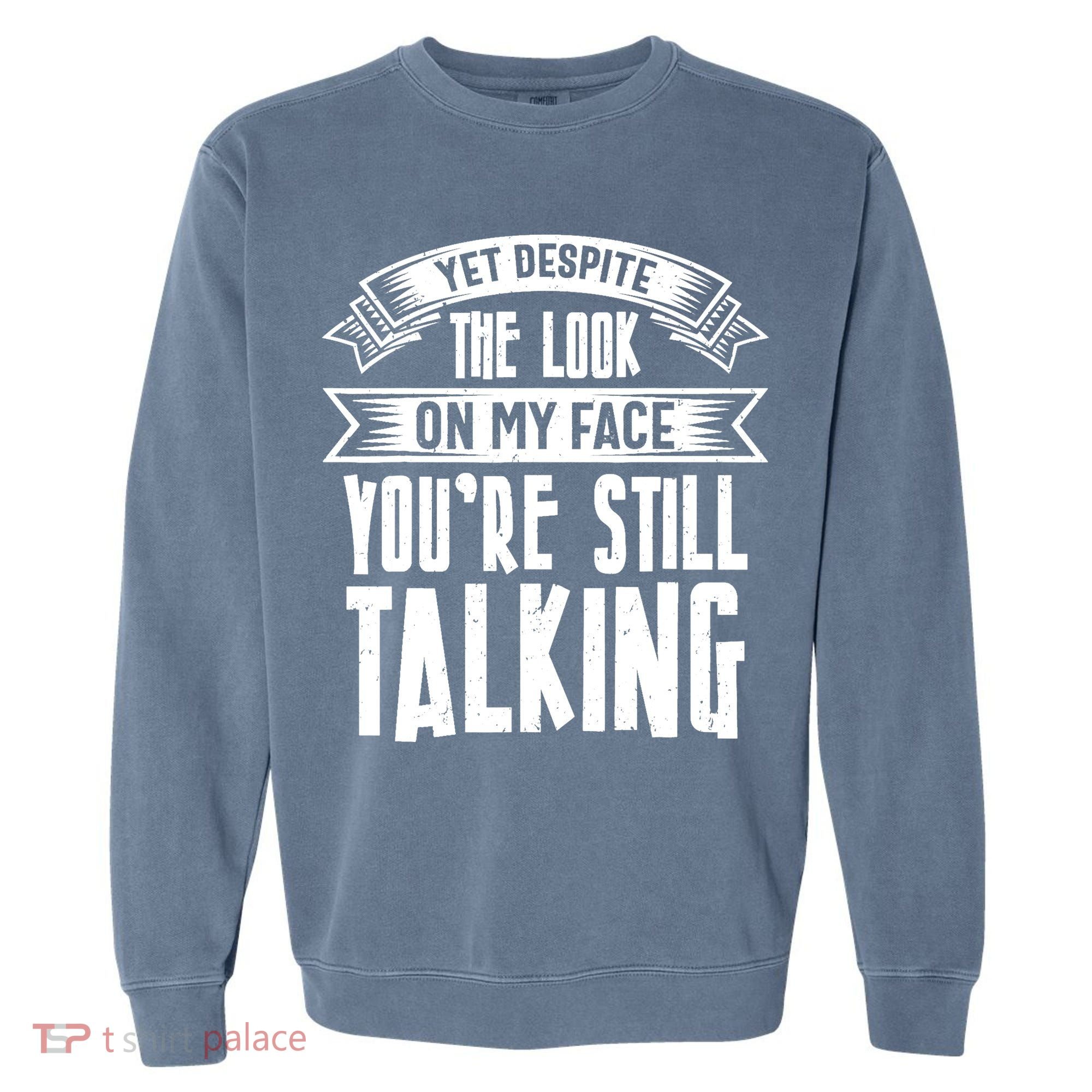 Funny Sarcasm Tee, Sarcastic Humor, Antisocial Humor Garment-Dyed Sweatshirt