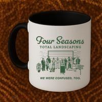 Four Seasons Total Landscaping We Were Confused Too Coffee Mug thumb 2