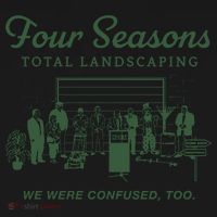 Four Seasons Total Landscaping We Were Confused Too Mousepad thumb 1